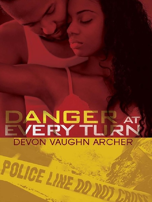 Title details for Danger at Every Turn by Devon Vaughn Archer - Available